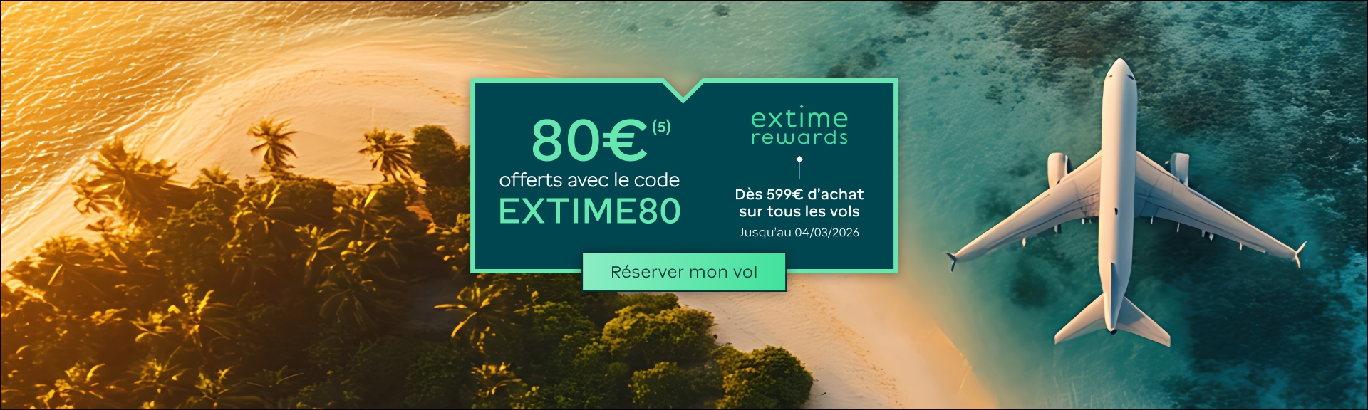 80€ offerts avec le code EXTIME80, dès 599€ d'achat sur tous les vols jusqu'au 4 mars 26