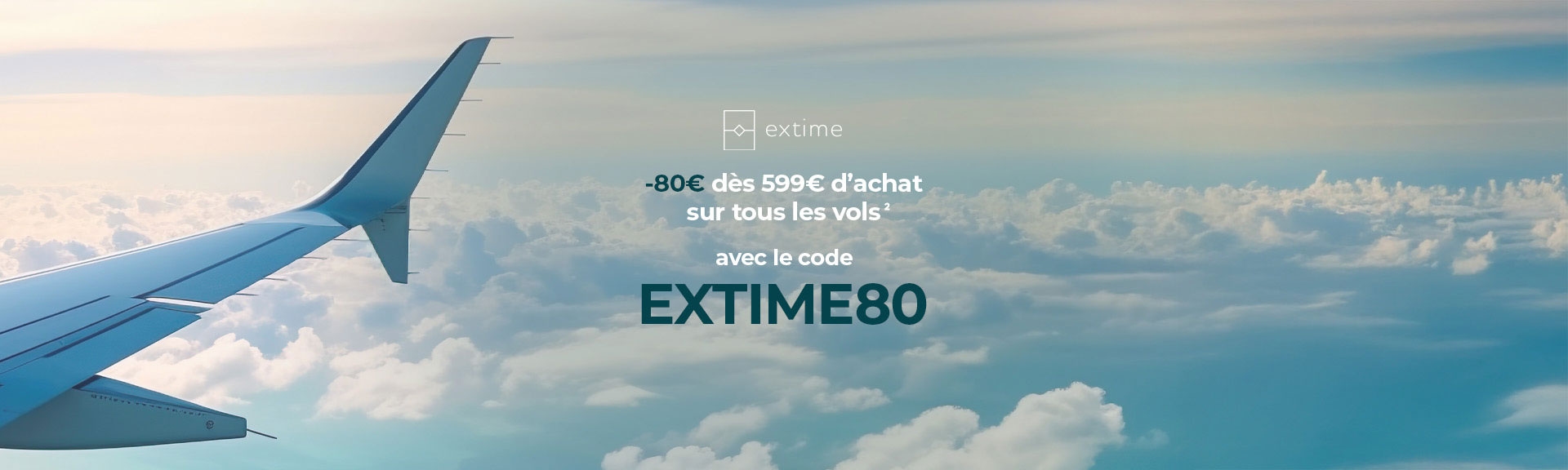 -80€ dès 599€ d'achat sur tous les vols avec le code EXTIME80