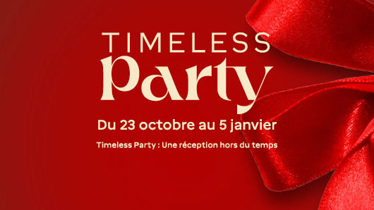 Timeless party du 23 octobre au 5 janvier - Timeless party : une réception hors du temps