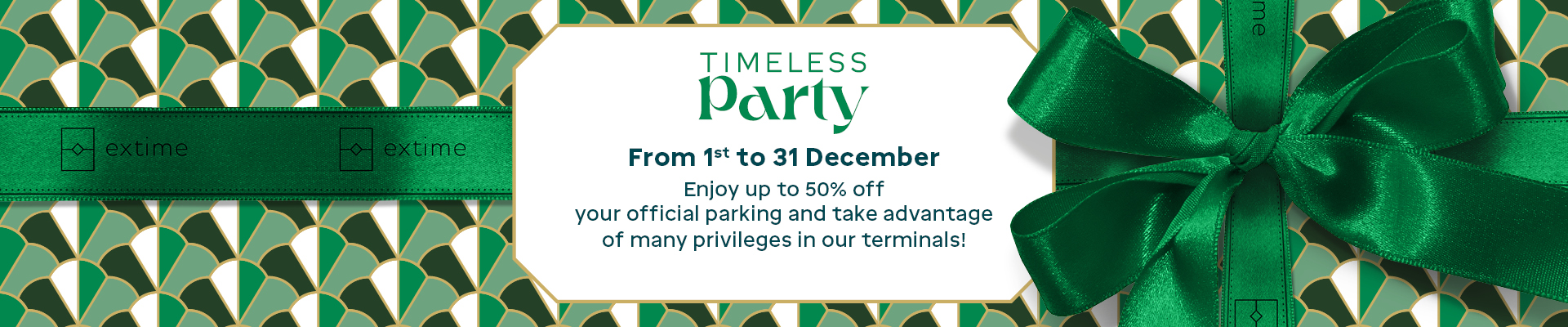 Timeless Party, From 1st to 31 december, enjoy up to 50% off your official parking and take advantage of many privileges in our terminals