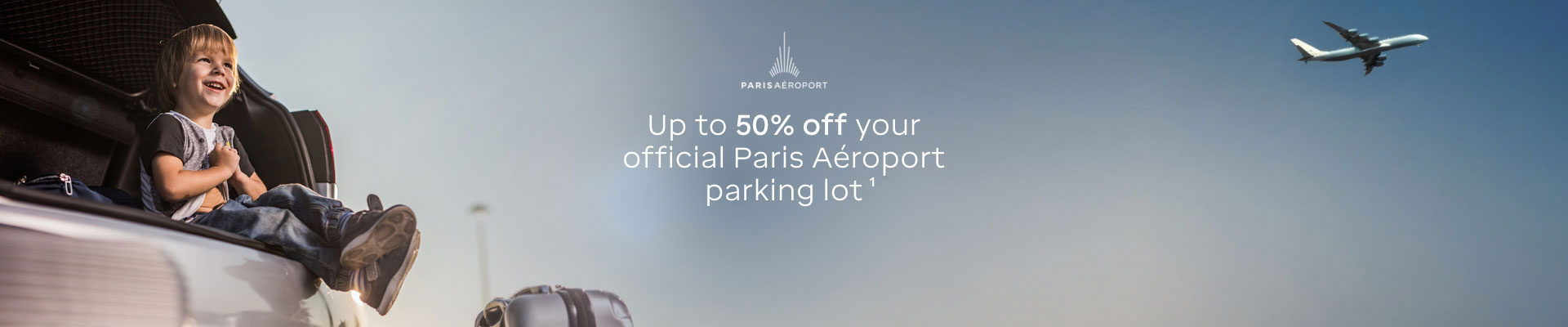 Up to 50% off your official Paris Aéroport parking lot 1